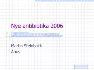 Nye antibiotika 2006