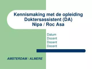 kennismaking met de opleiding doktersassistent da nipa roc asa
