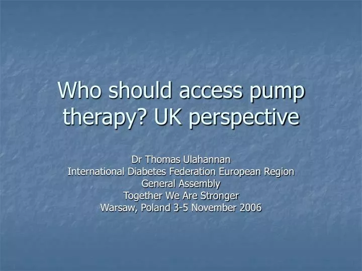 who should access pump therapy uk perspective