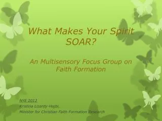 What Makes Your Spirit SOAR? An Multisensory Focus Group on Faith Formation