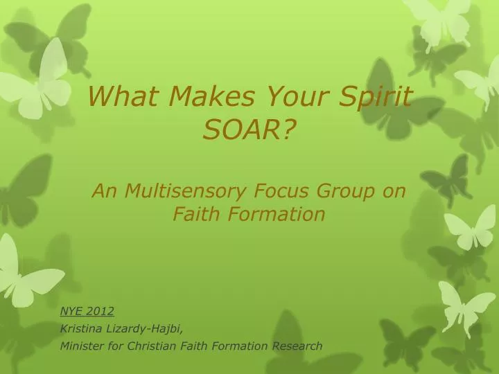 what makes your spirit soar an multisensory focus group on faith formation