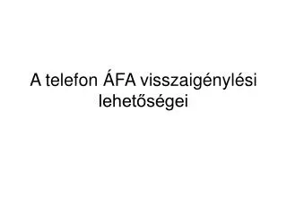 a telefon fa visszaig nyl si lehet s gei