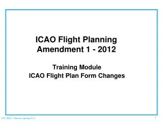 ICAO Flight Planning Amendment 1 - 2012