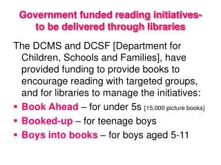 Government funded reading initiatives- to be delivered through libraries