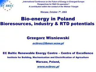 Bio-energy in Poland Bioresources, industry &amp; RTD potentials