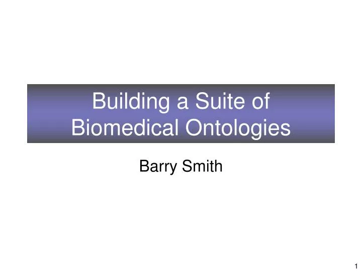building a suite of biomedical ontologies