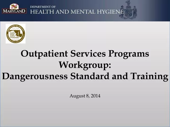 outpatient services programs workgroup dangerousness standard and training august 8 2014