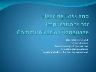 Hearing Loss and implications for Communication/language