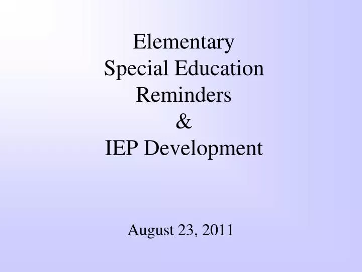 elementary special education reminders iep development