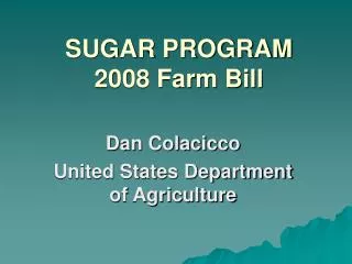 SUGAR PROGRAM 2008 Farm Bill