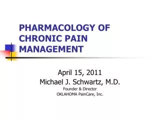 PHARMACOLOGY OF CHRONIC PAIN MANAGEMENT