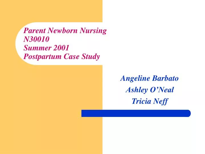 parent newborn nursing n30010 summer 2001 postpartum case study
