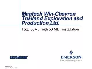 Magtech Win-Chevron Thailand Exploration and Production,Ltd .