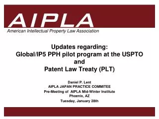 Updates regarding: Global/IP5 PPH pilot program at the USPTO and Patent Law Treaty (PLT)