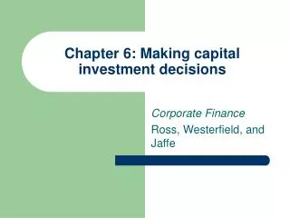 Chapter 6: Making capital investment decisions