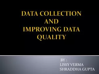 DATA COLLECTION AND IMPROVING DATA QUALITY
