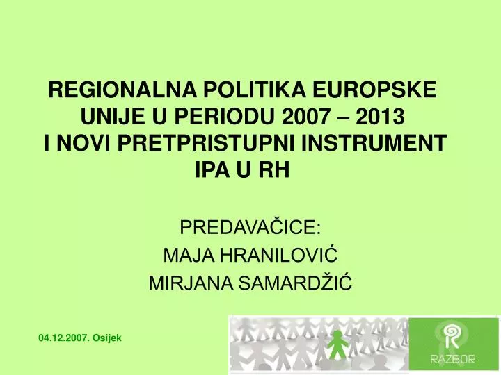 regionalna politika europske unije u periodu 2007 2013 i novi pretpristupni instrument ipa u rh