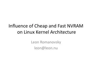 Influence of Cheap and Fast NVRAM o n Linux Kernel Architecture