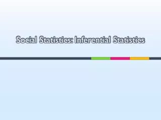 Social Statistics: Inferential Statistics