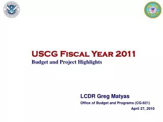 USCG Fiscal Year 2011 Budget and Project Highlights