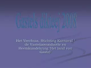 het veerhuis stichting karnaval de vastelaovondzotte en heemkundekring het land van gastel