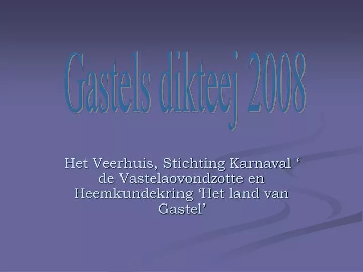 het veerhuis stichting karnaval de vastelaovondzotte en heemkundekring het land van gastel