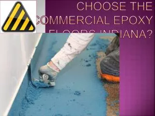 How do you choose the commercial epoxy floors Indiana?