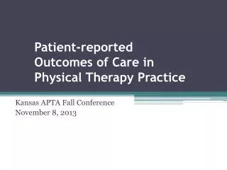 Patient-reported Outcomes of Care in Physical Therapy Practice