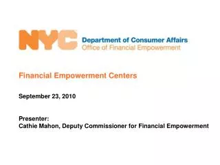 Financial Empowerment Centers September 23, 2010 Presenter: