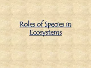 Roles of Species in Ecosystems