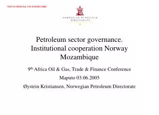 Petroleum sector governance. Institutional cooperation Norway Mozambique