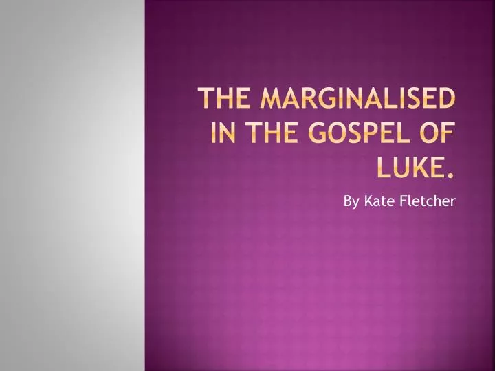 the marginalised in the gospel of luke