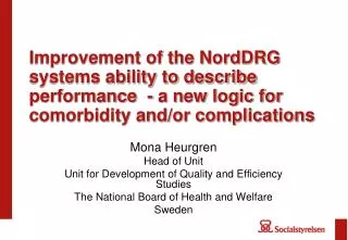 Mona Heurgren Head of Unit Unit for Development of Quality and Efficiency Studies