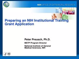 Peter Preusch, Ph.D. MSTP Program Director National Institute of General Medical Sciences, NIH