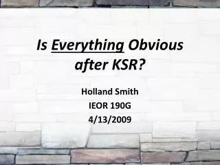Is Everything Obvious after KSR?