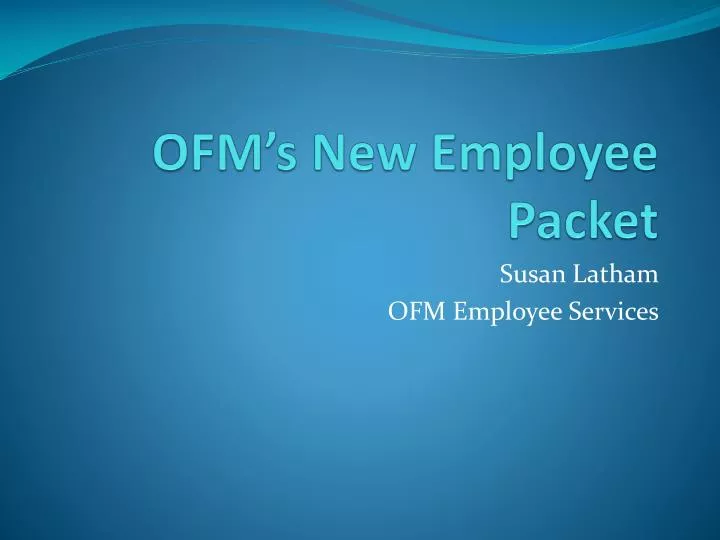 ofm s new employee packet
