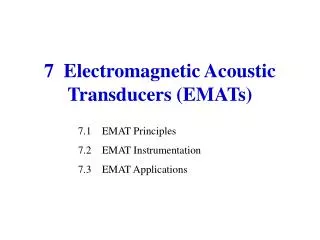 7 Electromagnetic Acoustic Transducers (EMATs)
