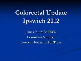 Colorectal Update Ipswich 2012