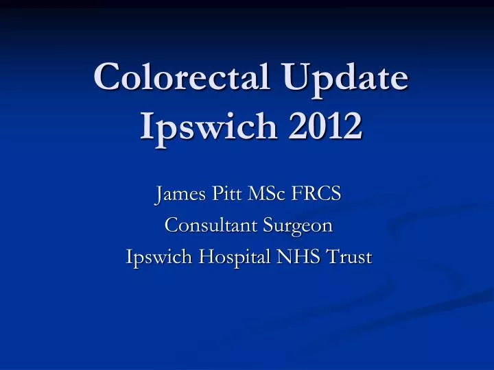colorectal update ipswich 2012