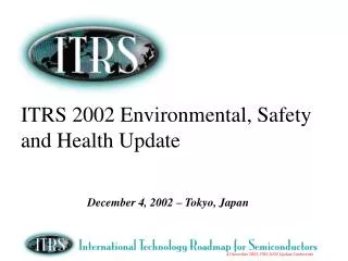 ITRS 2002 Environmental, Safety and Health Update