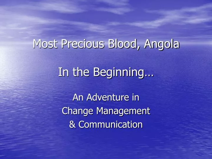 most precious blood angola in the beginning