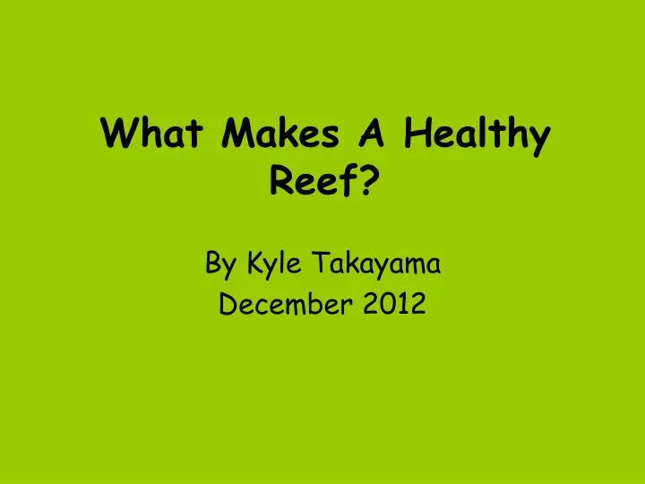 what makes a healthy reef