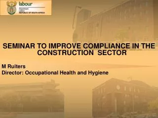 SEMINAR TO IMPROVE COMPLIANCE IN THE CONSTRUCTION SECTOR M Ruiters