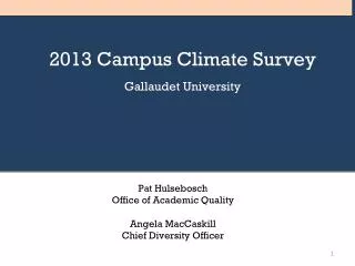 2013 Campus Climate Survey Gallaudet University