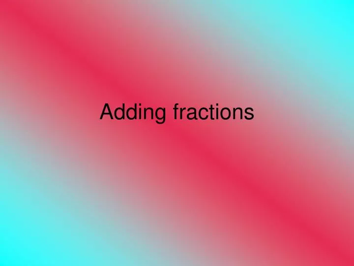 adding fractions