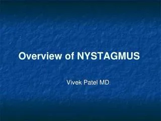 Overview of NYSTAGMUS