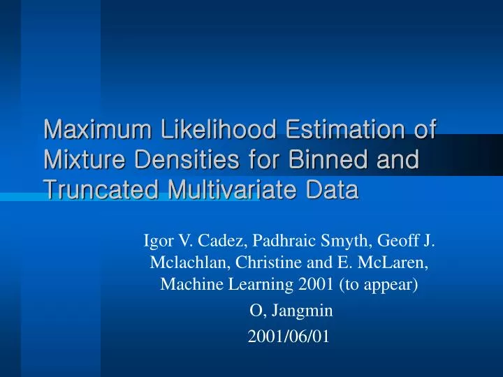 maximum likelihood estimation of mixture densities for binned and truncated multivariate data