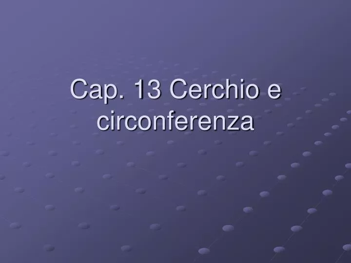 cap 13 cerchio e circonferenza