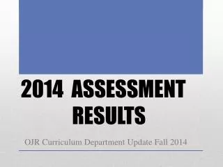 2014 ASSESSMENT RESULTS