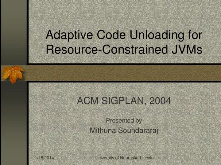 adaptive code unloading for resource constrained jvms